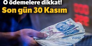 O ödemelere dikkat!