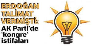 AK Parti’de ‘kongre’ istifaları