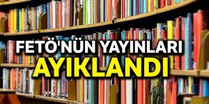 FETÖ'nün yayınları ayıklandı