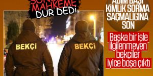 Bekçilerin sürekli kimlik sormasına mahkemeden yeni karar