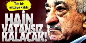Gülen'in vatandaşlıktan çıkarılması bir imzaya kaldı!.