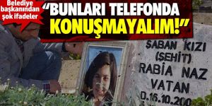 Rabia Naz davası: "Bunları telefonda konuşmayalım"