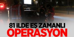Ülke genelinde 'Aranan Şahıslar Operasyonu' düzenlendi