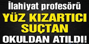 İlahiyat profesörü yüz kızartıcı suçtan atıldı