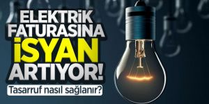 Elektrik faturasında yüzde 50 tasarruf mümkün! İşte o yöntemler