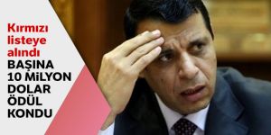 Muhammed Dahlan kırmızı listeye alındı!