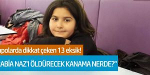 Rabia Naz'ın ölümüne ilişkin raporlarda dikkat çeken 13 eksik!