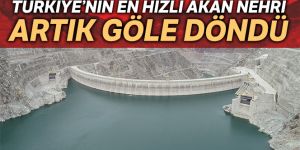 Türkiye’nin en hızlı akan nehri göl oldu