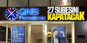 QNB Finansbank 27 şubesini kapatıyor
