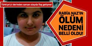 Rabia Naz Vatan'ın otopsi raporu çıktı!.