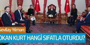 Sevilay Yılman'dan Okan Kurt tepkisi! 'Erdoğan ile niçin görüştürüldü?'