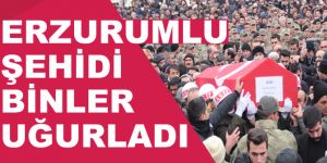 Erzurumlu şehidi binler uğurladı