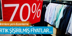 İndirimlere yeni düzenleme! Artık şişirilmiş fiyatlar...