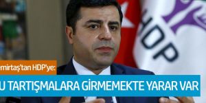 Demirtaş'tan HDP'ye: "Bu tartışmalara girmemekte yarar var"