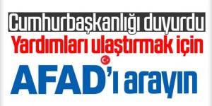 Deprem yardımları AFAD koordinesinde ulaştırılacak