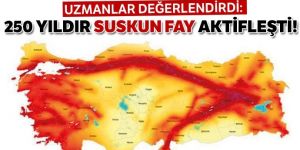 250 yıldır suskun fay aktifleşti!