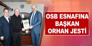 OSB esnafına Başkan Orhan jesti