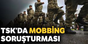 TSK’da ‘mobbing’ soruşturması