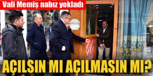 Vali Memiş nabız yokladı