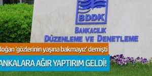 Bankalara ağır yaptırım geliyor!
