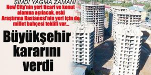 Büyükşehir kararını verdi