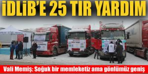 Erzurum'dan İdlib'e 25 tır yardım
