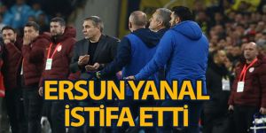 Ersun Yanal istifa etti