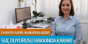 Ceren Damar'ın katilinin avukatı hakkındaki suç duyurusunda karar