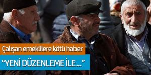 Çalışan emekli maaşlarına yeni düzenleme geliyor