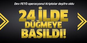24 ilde FETÖ operasyonu.