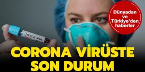 Dünyada 'koronavirüs' paniği! İşte salgında son gelişmeler