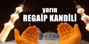 Yarın Regaip Kandili