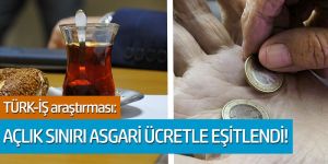 TÜRK-İŞ'in araştırmasındaki açlık sınırı açıklandı!