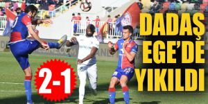 Dadaş Ege'de yıkıldı: 2-1