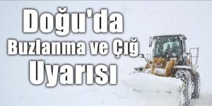 Doğu Anadolu'da kuvvetli buzlanma don ve çığ uyarısı