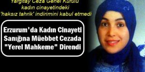 Erzurum'daki cinayete Yargıtay noktayı koydu