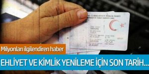 Milyonları ilgilendiriyor! Ehliyet ve kimlik yenileme için son tarih...