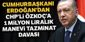 Erdoğan'dan CHP’li Engin Özkoç'a 1 milyon liralık dava