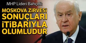 Bahçeli: Moskova Zirvesi sonuçları itibarıyla olumludur