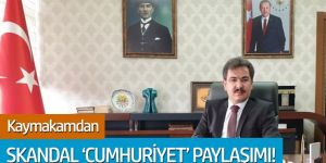 Kaymakamdan skandal 'Cumhuriyet' paylaşımı