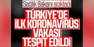 Sağlık Bakanı Fahrettin Koca: Koronavirüs Türkiye'de
