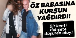 19 yaşındaki genç kız babasına kurşun yağdırarak öldürdü