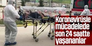 Türkiye'nin koronavirüsle mücadelesinde son 24 saat