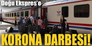 Doğu Ekspres'e Korona darbesi!