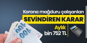 Koronavirüs mağduru binlerce çalışanı sevindiren karar
