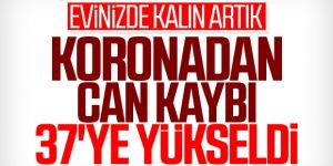 Türkiye'de koronadan can kaybı 37'ye çıktı