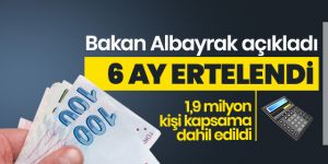Bakan Albayrak duyurdu! 6 ay ertelendi