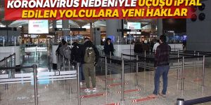 Koronavirüs salgını nedeniyle uçuşu iptal edilen yolculara yeni haklar
