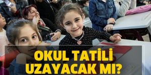 Okul tatili uzayacak mı?