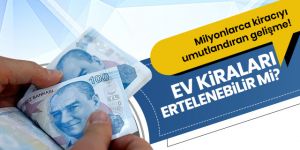 Ev kiraları ertelenebilir mi?